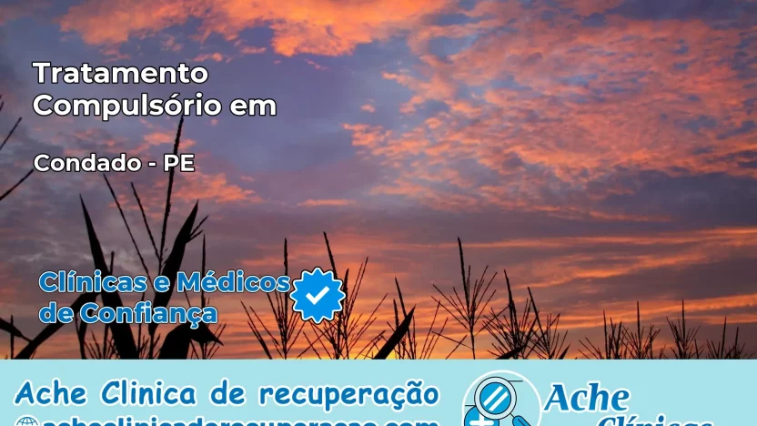 Tratamento Compulsório em Condado – PE