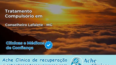 Tratamento Compulsório em Conselheiro Lafaiete – MG