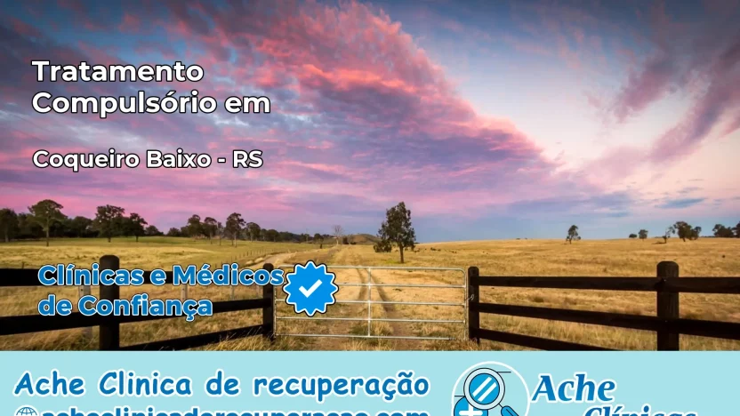 Tratamento Compulsório em Coqueiro Baixo – RS