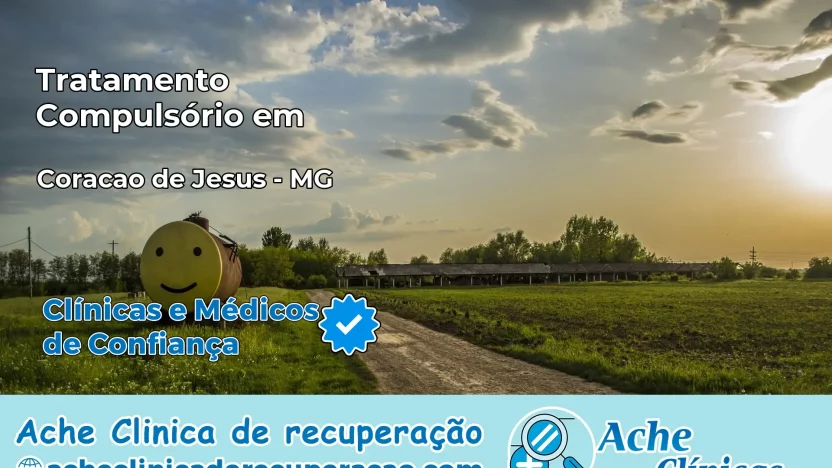 Tratamento Compulsório em Coração de Jesus – MG