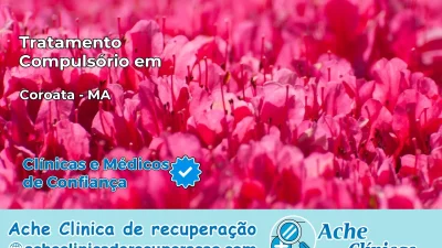 Tratamento Compulsório em Coroatá – MA