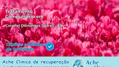 Tratamento Compulsório em Coronel Domingos Soares – PR