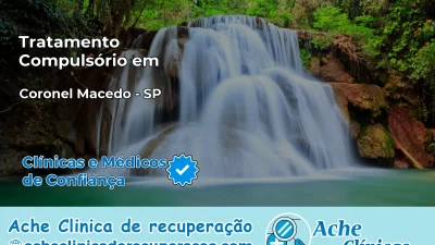 Tratamento Compulsório em Coronel Macedo – SP