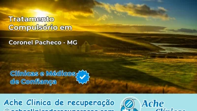 Tratamento Compulsório em Coronel Pacheco – MG