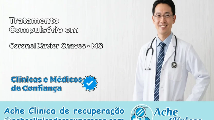 Tratamento Compulsório em Coronel Xavier Chaves – MG