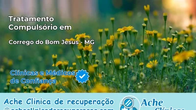 Tratamento Compulsório em Córrego do Bom Jesus – MG