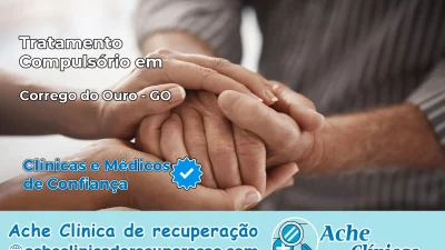 Tratamento Compulsório em Córrego do Ouro – GO