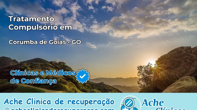Tratamento Compulsório em Corumbá de Goiás – GO