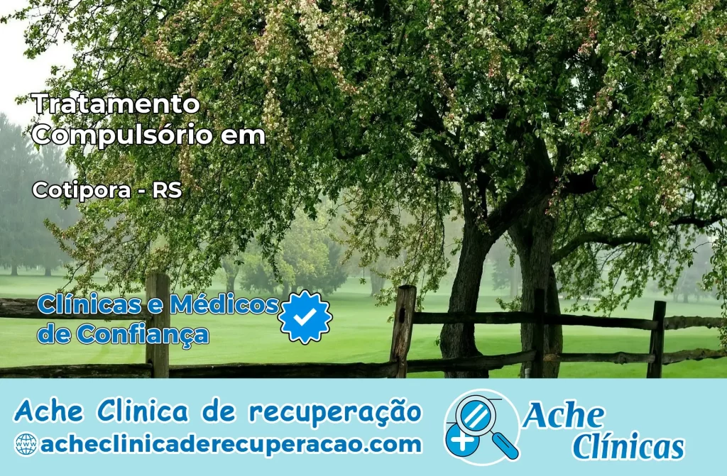 Tratamento Compulsório em Cotiporã – RS