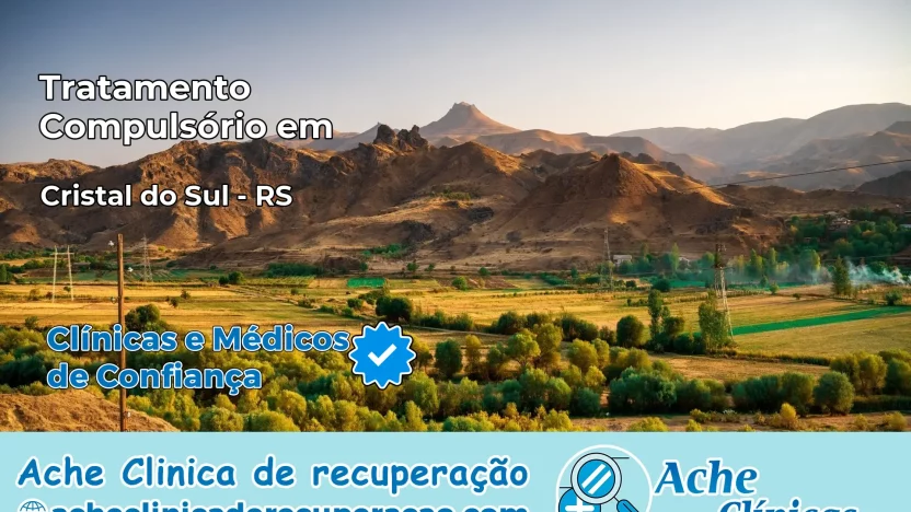 Tratamento Compulsório em Cristal do Sul – RS