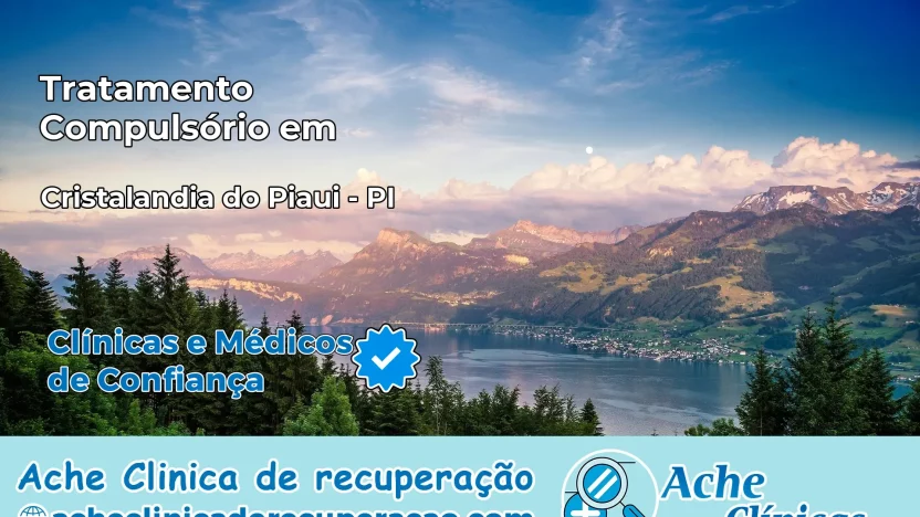 Tratamento Compulsório em Cristalândia do Piauí – PI