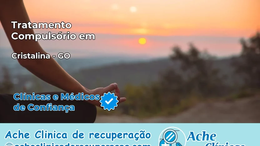 Tratamento Compulsório em Cristalina – GO
