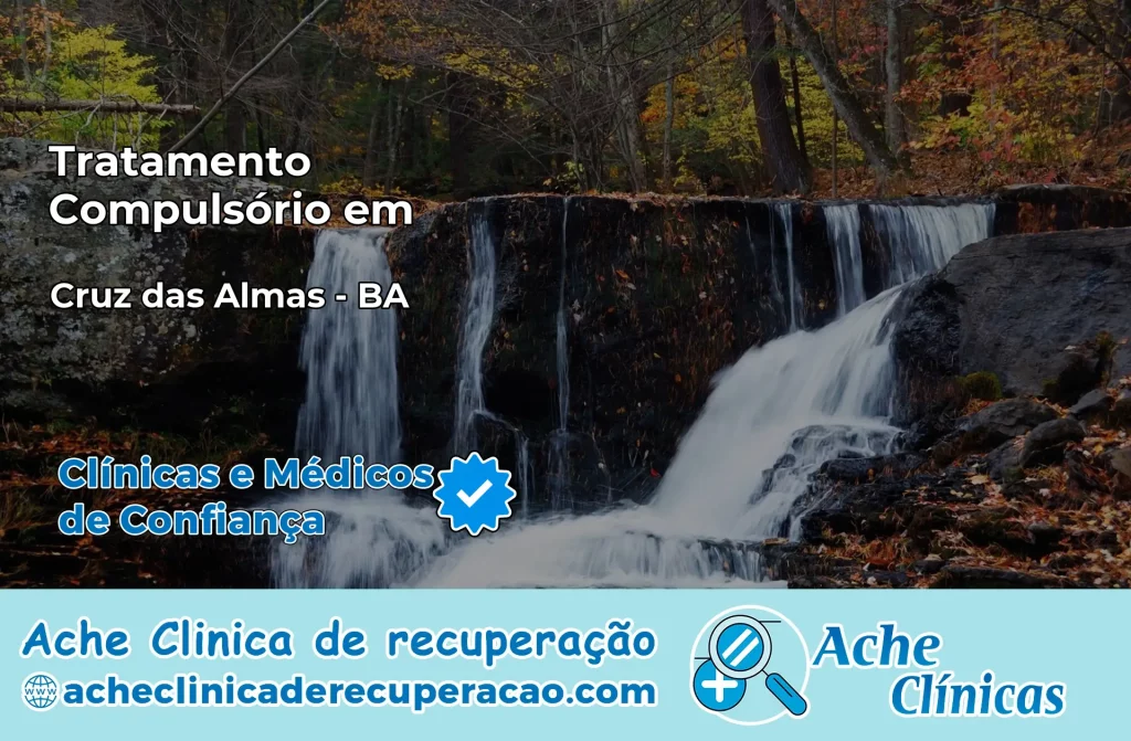Tratamento Compulsório em Cruz das Almas – BA