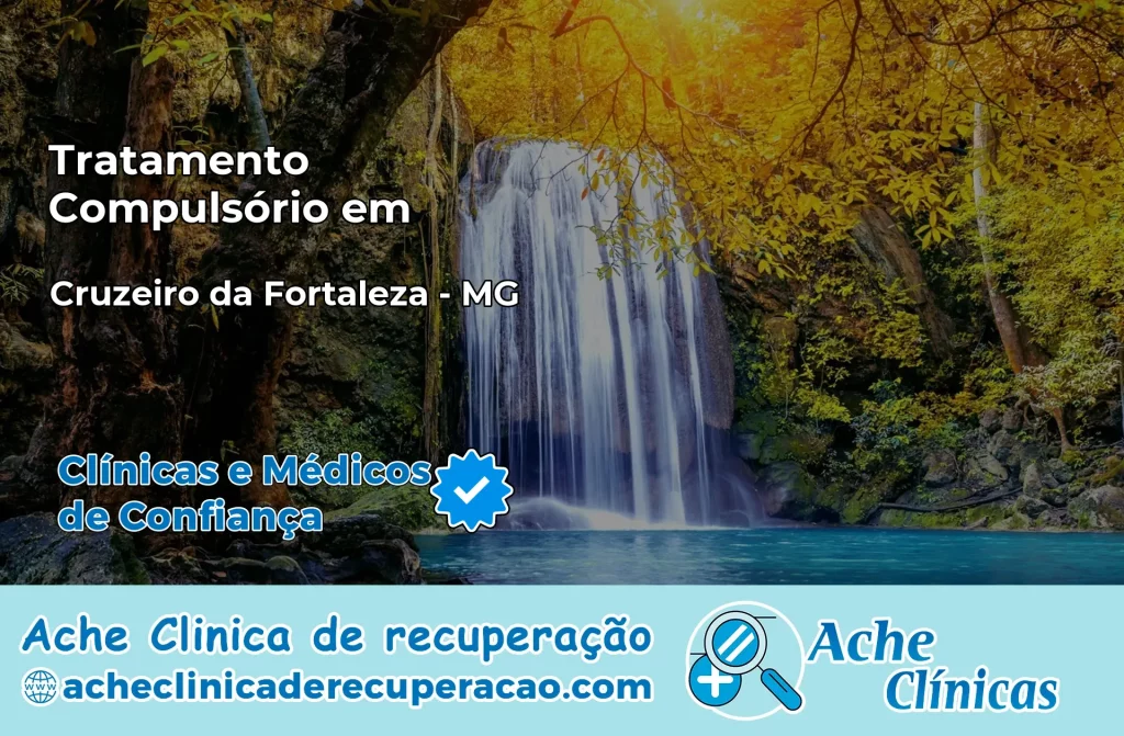 Tratamento Compulsório em Cruzeiro da Fortaleza – MG
