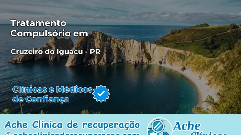 Tratamento Compulsório em Cruzeiro do Iguaçu – PR