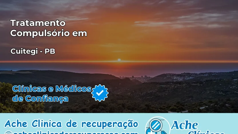 Tratamento Compulsório em Cuitegi – PB