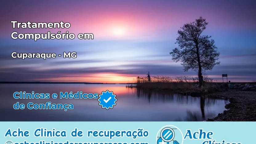 Tratamento Compulsório em Cuparaque – MG