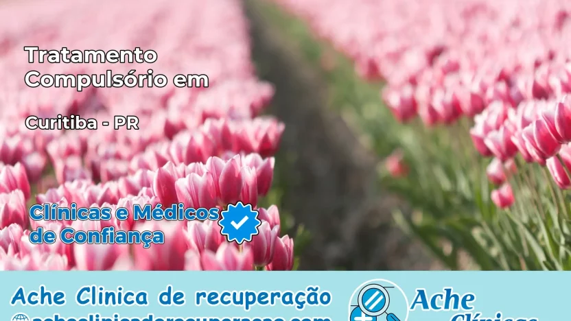 Tratamento Compulsório em Curitiba – PR