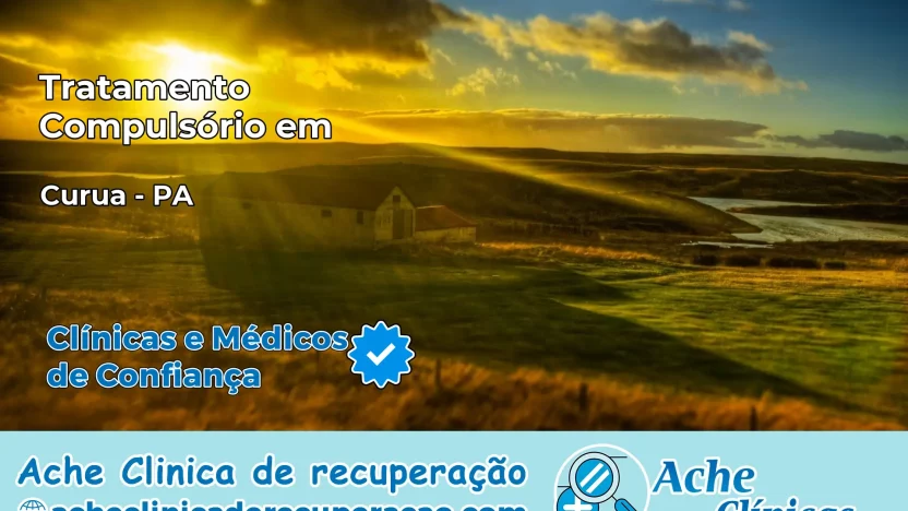 Tratamento Compulsório em Curuá – PA