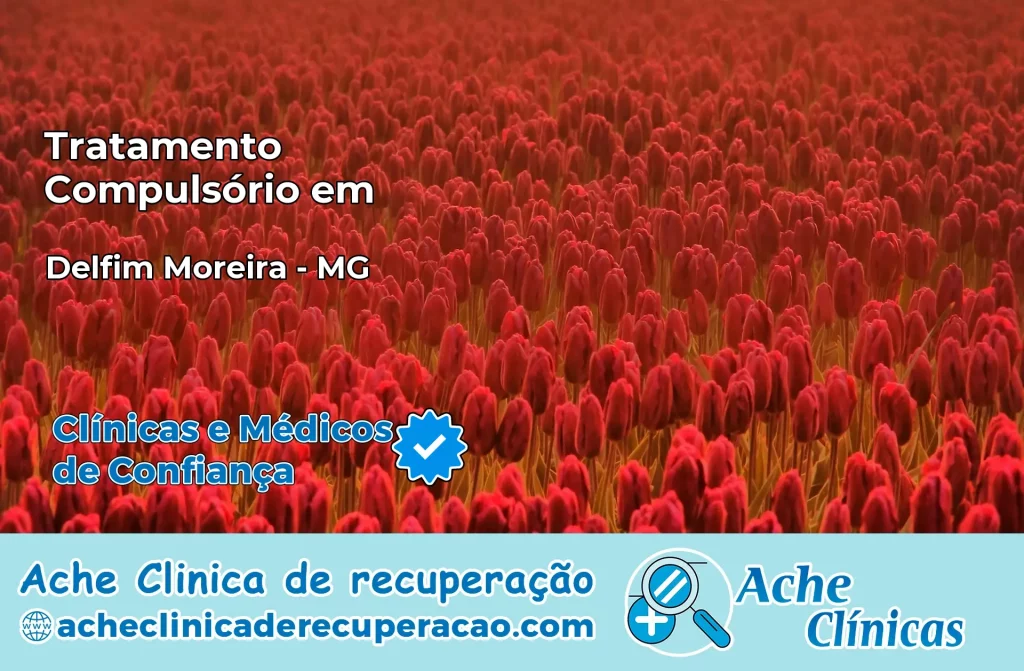 Tratamento Compulsório em Delfim Moreira – MG