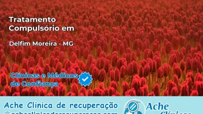 Tratamento Compulsório em Delfim Moreira – MG