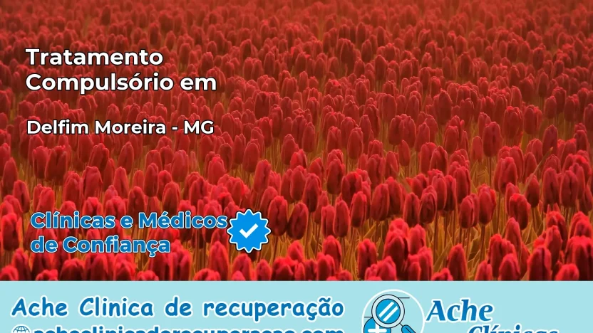 Tratamento Compulsório em Delfim Moreira – MG