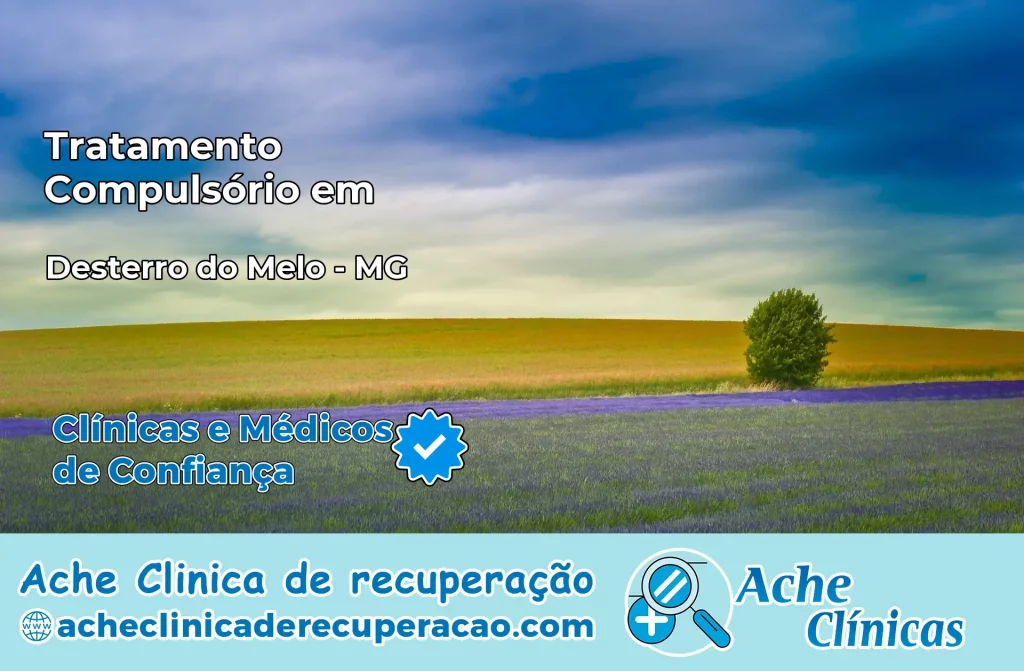 Tratamento Compulsório em Desterro do Melo – MG