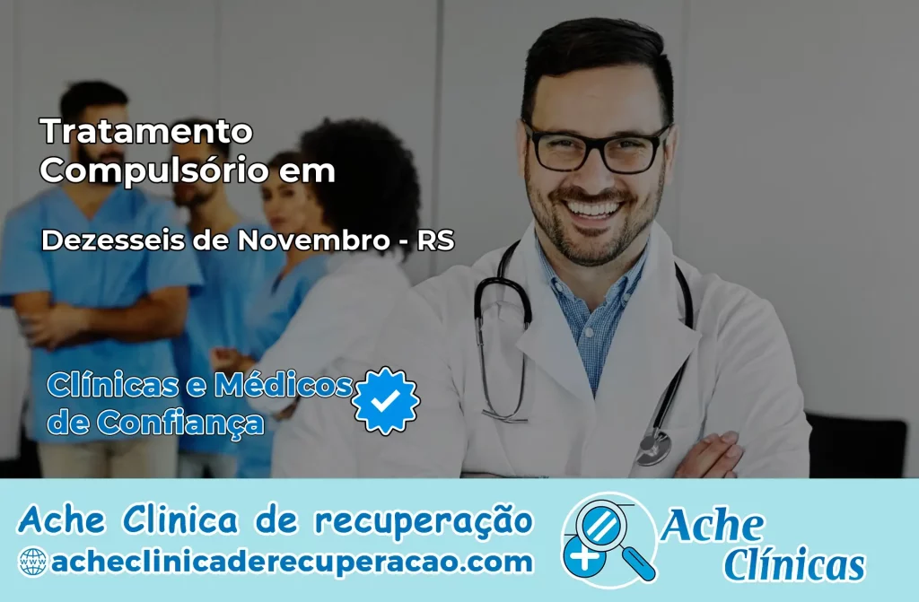 Tratamento Compulsório em Dezesseis de Novembro – RS