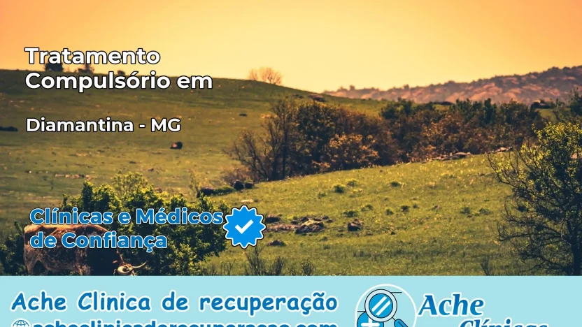 Tratamento Compulsório em Diamantina – MG