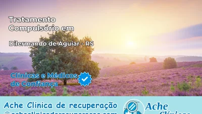 Tratamento Compulsório em Dilermando de Aguiar – RS