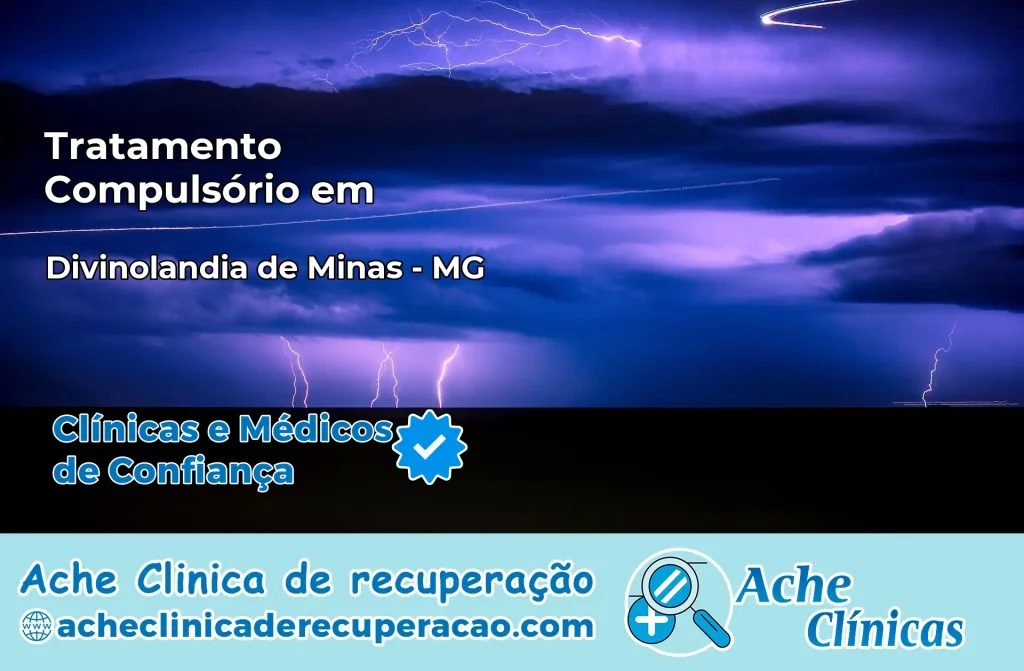 Tratamento Compulsório em Divinolândia de Minas – MG