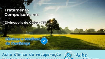 Tratamento Compulsório em Divinópolis de Goiás – GO