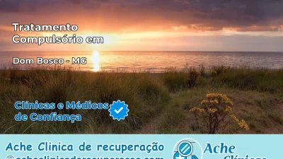 Tratamento Compulsório em Dom Bosco – MG