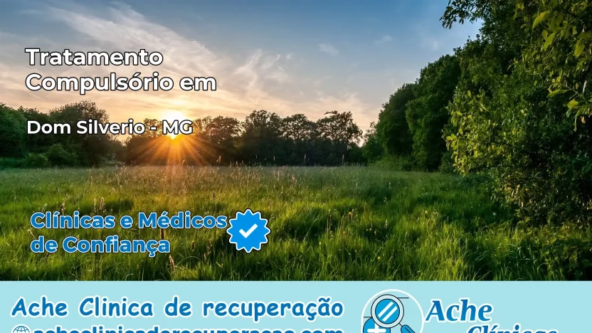 Tratamento Compulsório em Dom Silvério – MG