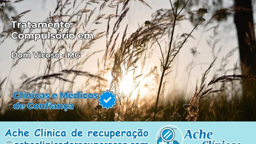Tratamento Compulsório em Dom Viçoso – MG