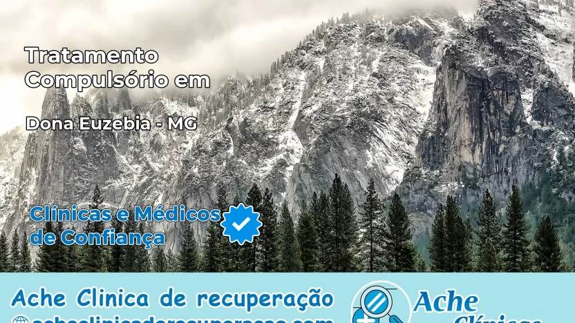 Tratamento Compulsório em Dona Euzébia – MG