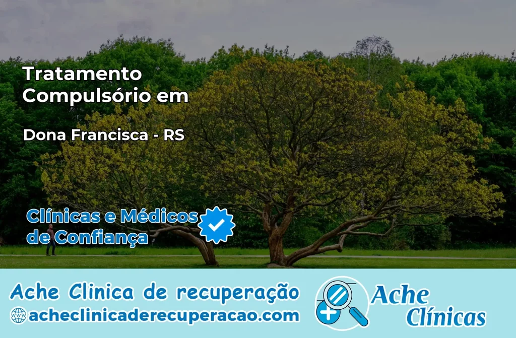 Tratamento Compulsório em Dona Francisca – RS