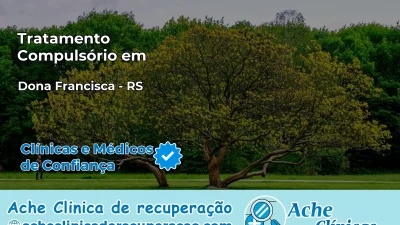 Tratamento Compulsório em Dona Francisca – RS