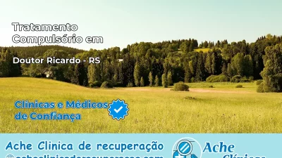 Tratamento Compulsório em Doutor Ricardo – RS