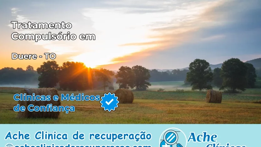 Tratamento Compulsório em Dueré – TO