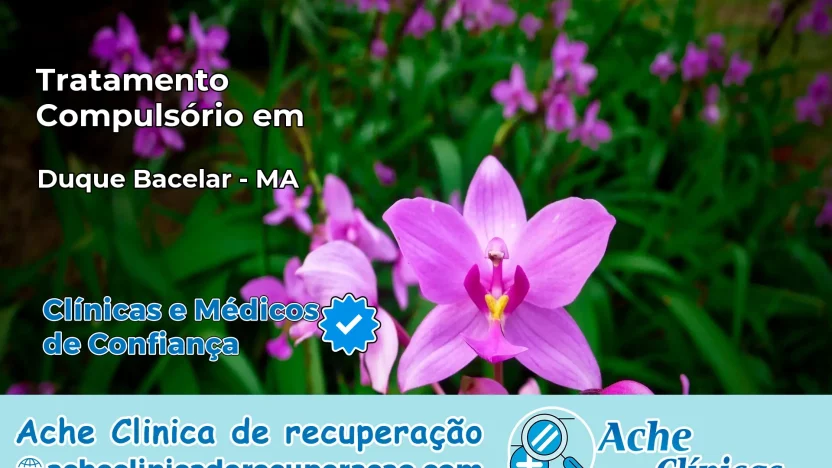 Tratamento Compulsório em Duque Bacelar – MA