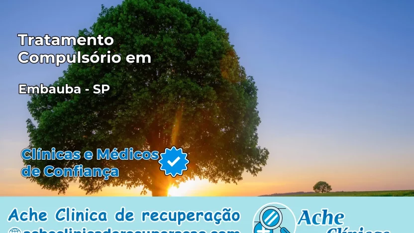 Tratamento Compulsório em Embaúba – SP