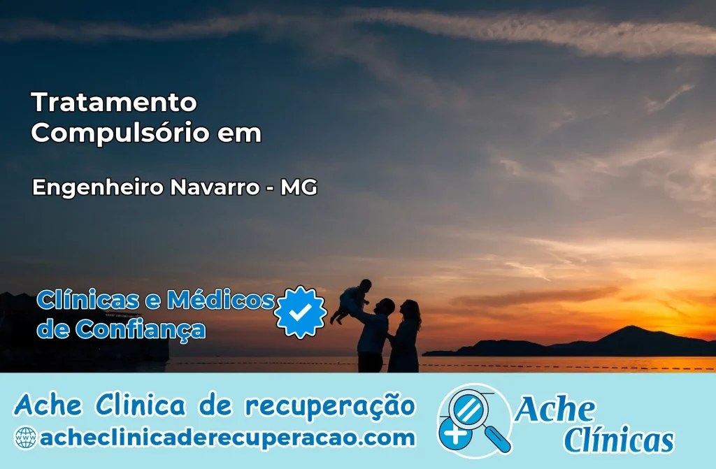 Tratamento Compulsório em Engenheiro Navarro – MG