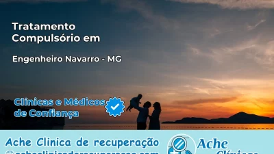 Tratamento Compulsório em Engenheiro Navarro – MG