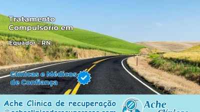 Tratamento Compulsório em Equador – RN