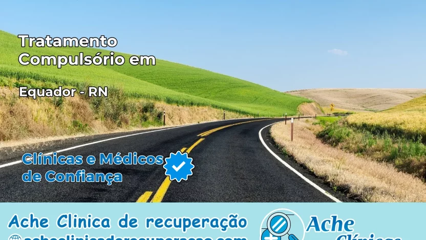 Tratamento Compulsório em Equador – RN