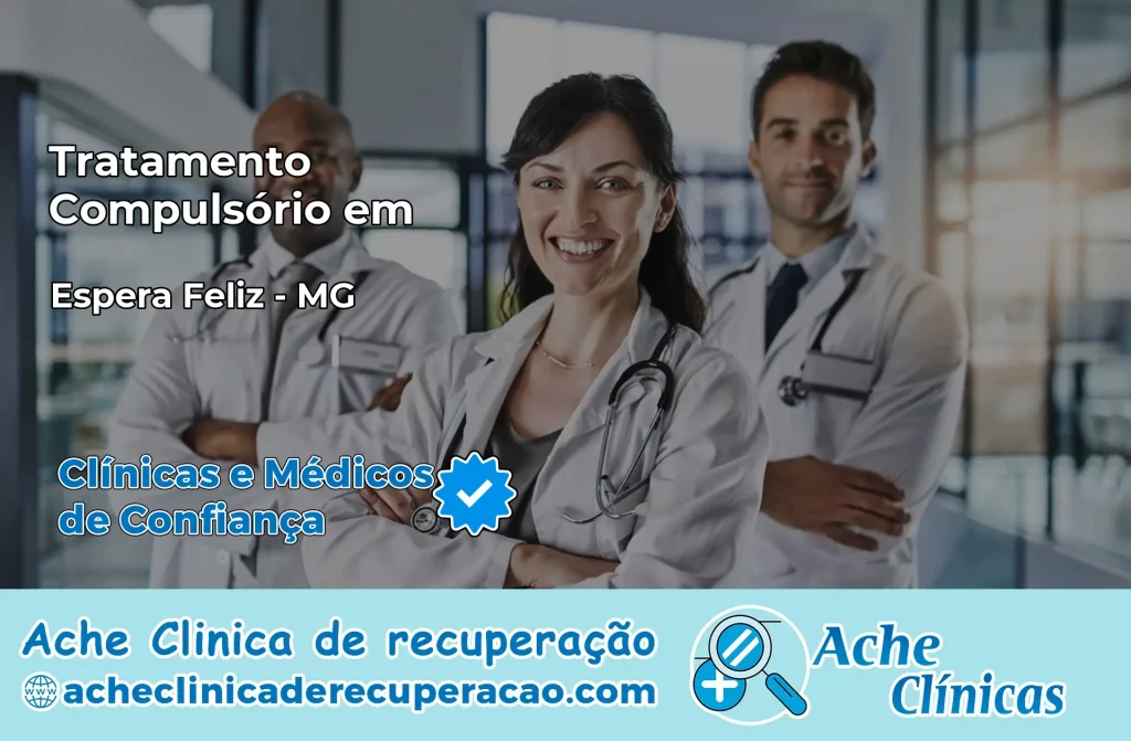 Tratamento Compulsório em Espera Feliz – MG