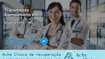 Tratamento Compulsório em Espera Feliz – MG