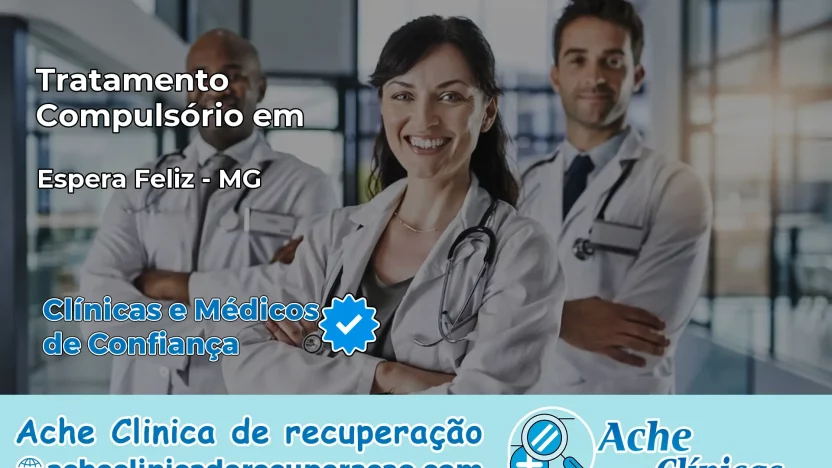 Tratamento Compulsório em Espera Feliz – MG