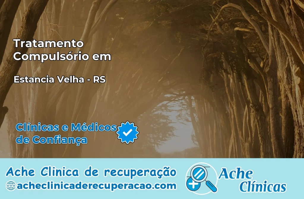 Tratamento Compulsório em Estância Velha – RS